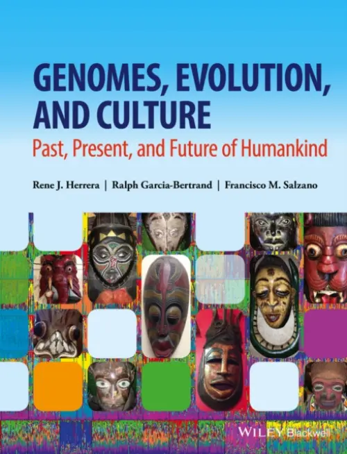Genomes, Evolution, and Culture - Herrera, Rene J. a Garcia-Bertrand, Ralph a Salzano, Francisco M.