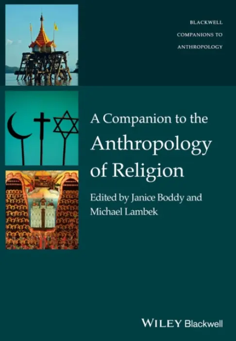 Companion to the Anthropology of Religion