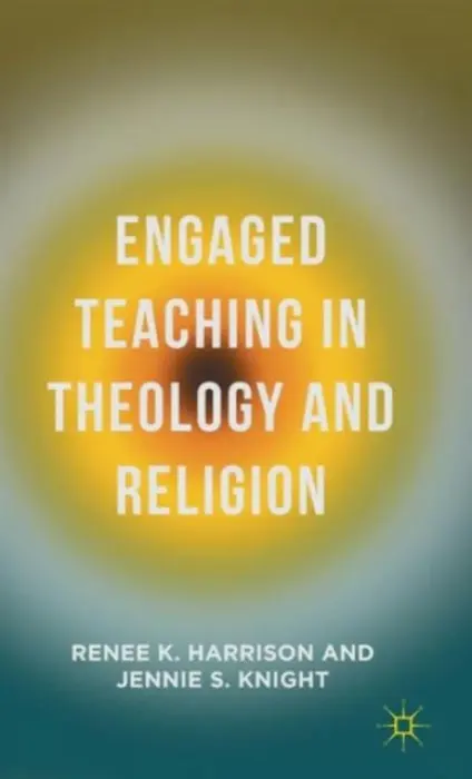 Engaged Teaching in Theology and Religion - Harrison, Renee K. a Knight, Jennie S.