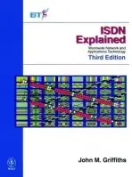 ISDN Explained - Griffiths, John M. (Queen Mary and Westfield College, University of London, Formerly BT, UK)