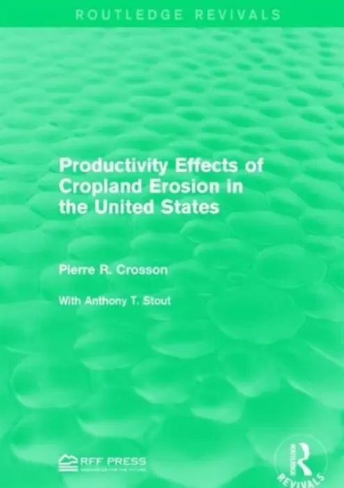 Productivity Effects of Cropland Erosion in the United States - Crosson, Pierre R.