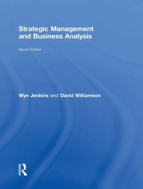 Strategic Management and Business Analysis - Jenkins, Wyn (Staffordshire University, UK) a Williamson, David (University of Manchester, UK)