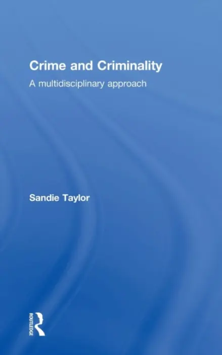 Crime and Criminality - Taylor, Sandie (University of South Wales, UK)