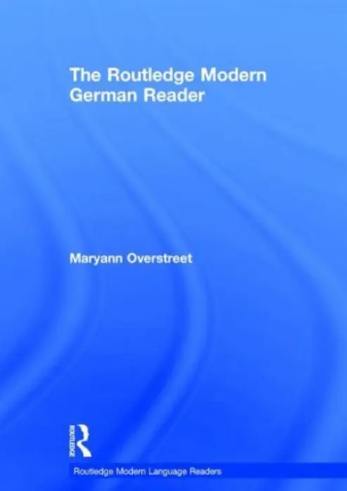 Routledge Modern German Reader - Overstreet, Maryann (Associate Professor and Chair of German at the University of Hawai'i at Manoa.)