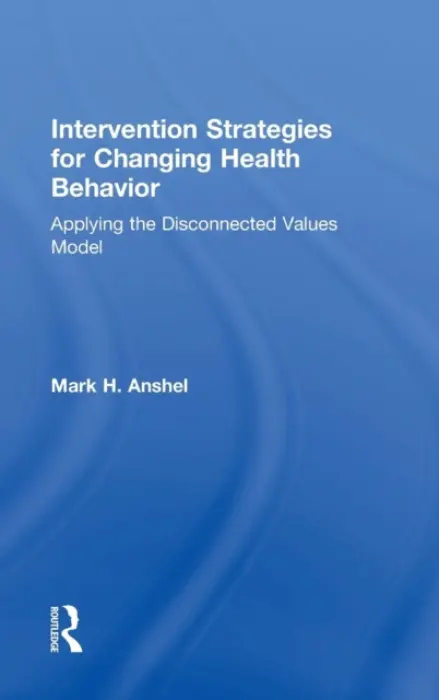 Intervention Strategies for Changing Health Behavior - Anshel, Mark H. (Middle Tennessee State University, USA)