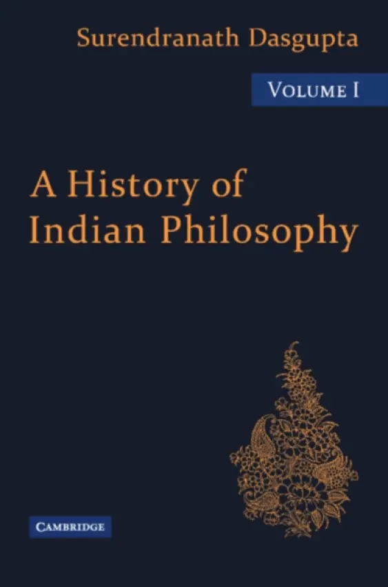 History of Indian Philosophy - Dasgupta
