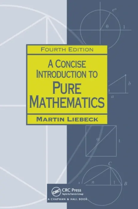 A Concise Introduction to Pure Mathematics - Martin Liebeck