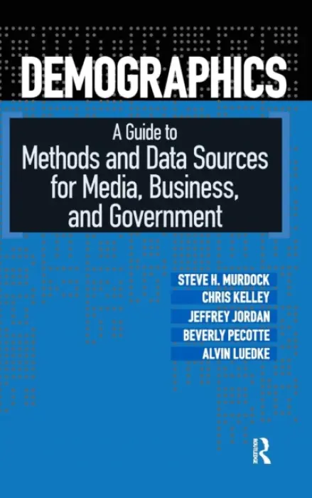 Demographics - Murdock, Steven H. a Kelley, Chris a Jordan, Jeffrey L. a Pecotte, Beverly a Luedke, Alvin