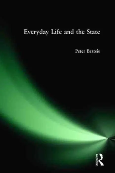 Everyday Life and the State - Bratsis, Peter