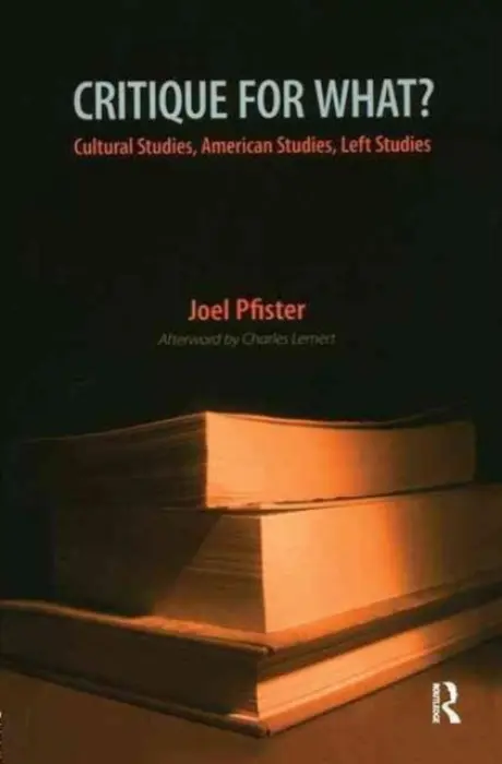 Critique for What? - Pfister, Joel