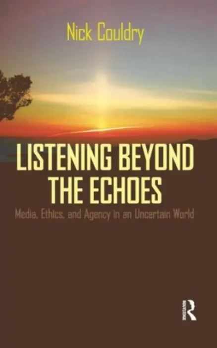 Listening Beyond the Echoes - Couldry, Nick