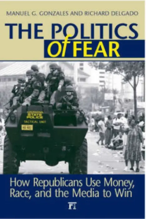 Politics of Fear - Gonzales, Manuel G. a Delgado, Richard