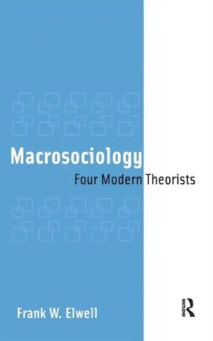 Macrosociology - Elwell, Frank W.
