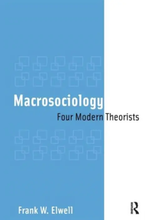 Macrosociology - Elwell, Frank W.
