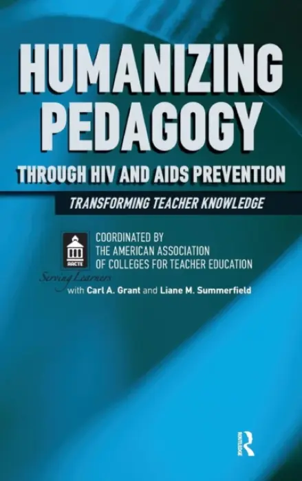Humanizing Pedagogy Through HIV and AIDS Prevention - American Association of Colleges for Teacher Education