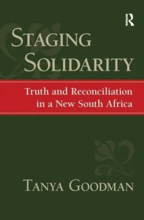 Staging Solidarity - Goodman, Tanya a Eyerman, Ronald a Alexander, Jeffrey C.