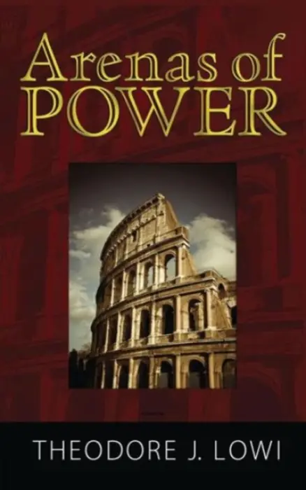 Arenas of Power - Lowi, Theodore J. a Nicholson, Norman K.