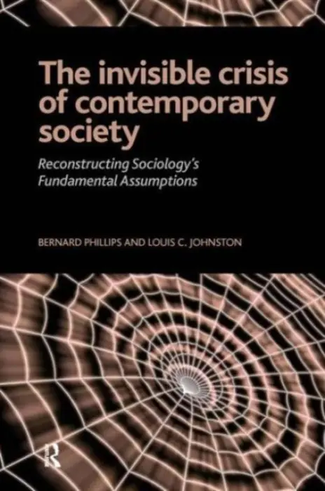 Invisible Crisis of Contemporary Society - Phillips, Bernard S a Johnston, Louis C.