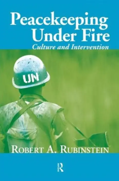 Peacekeeping Under Fire - Rubinstein, Robert A.
