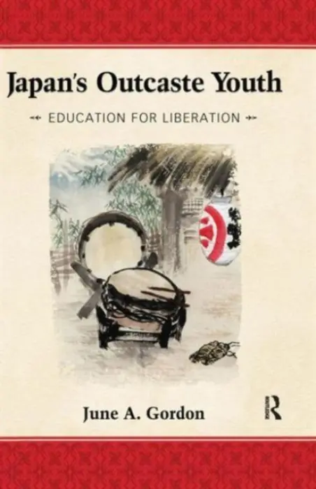 Japan's Outcaste Youth - Gordon, June A.