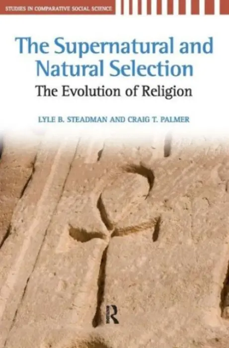 Supernatural and Natural Selection - Steadman, Lyle B. a Palmer, Craig T.