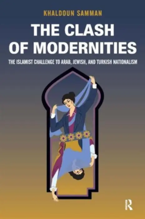 Clash of Modernities - Samman, Khaldoun