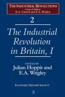 Industrial Revolution in Britain I, Volume 2 - Hoppit, Julian (University College, London) a Wrigley, E. A. (All Souls College, Oxford)