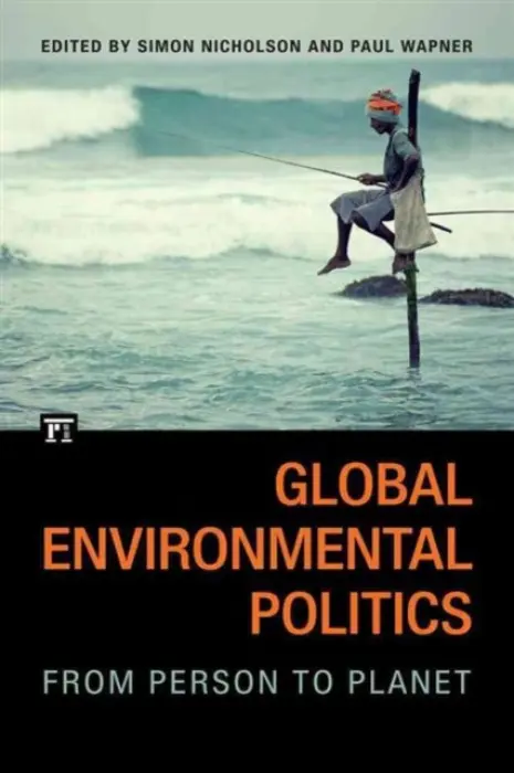 Global Environmental Politics - Nicholson, Simon a Wapner, Paul