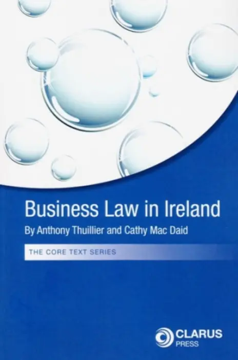 Business Law in Ireland - Thuillier, Anthony a Thuillier, Catherine a MacDaid, Catherine