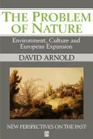 Problem of Nature - Arnold, David (School of Oriental and African Studies, University of London)