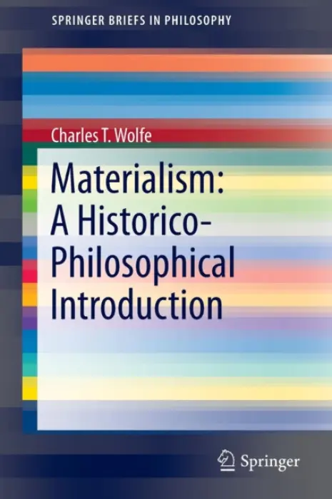 Materialism: A Historico-Philosophical Introduction - Wolfe, Charles T.
