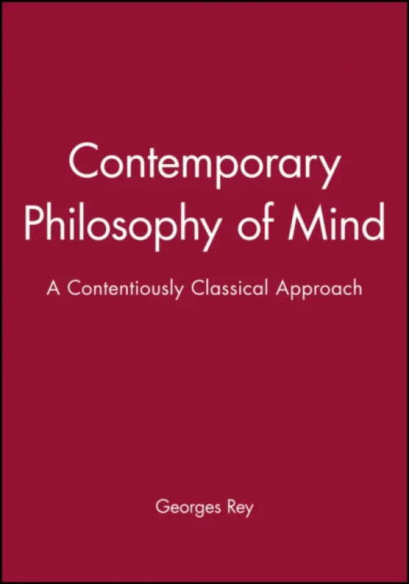 Contemporary Philosophy of Mind - Rey, Georges (University of Maryland)