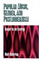 Popular Music, Gender and Postmodernism - Nehring, Neil R.