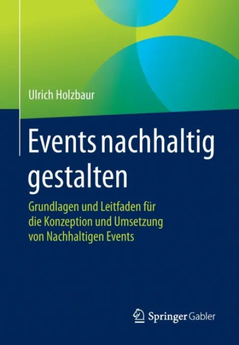 Events nachhaltig gestalten - Holzbaur, Ulrich