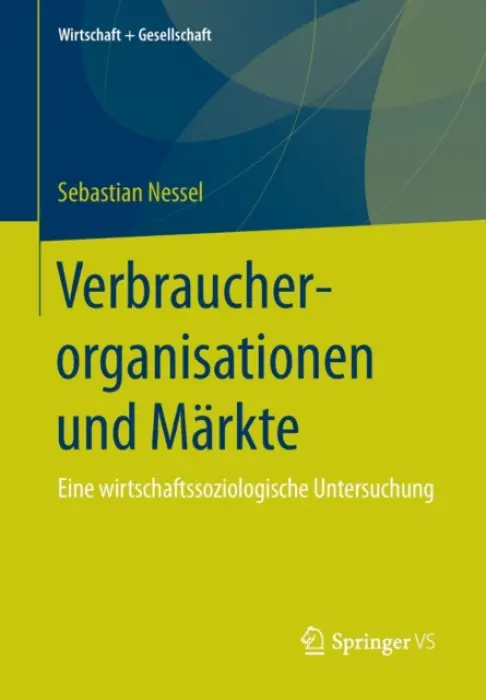 Verbraucherorganisationen und Markte - Nessel, Sebastian