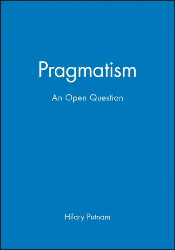 Pragmatism - Putnam, Hilary (Harvard University)