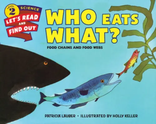 Who Eats What? - Patricia Lauber
