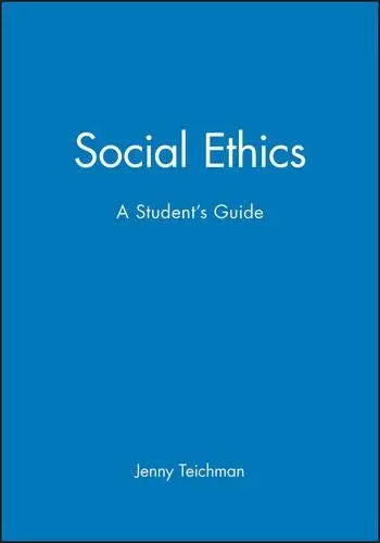 Social Ethics - Teichman, Jenny (University of Cambridge)