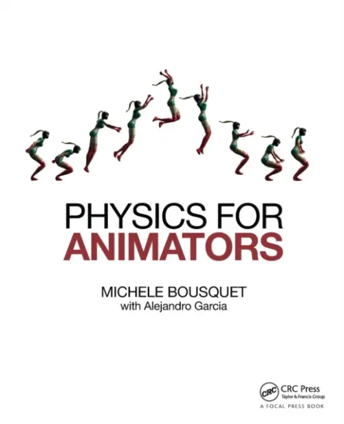Physics for Animators - Bousquet, Michele