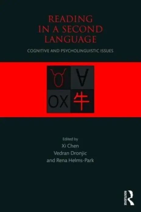 Reading in a Second Language - Chen, Xi (University of Toronto, Canada) a Dronjic, Vedran (Carnegie Mellon University, USA) a Helms-Park, Rena (University of Toronto, Canada)