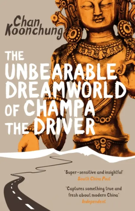 Unbearable Dreamworld of Champa the Driver - Koonchung, Chan