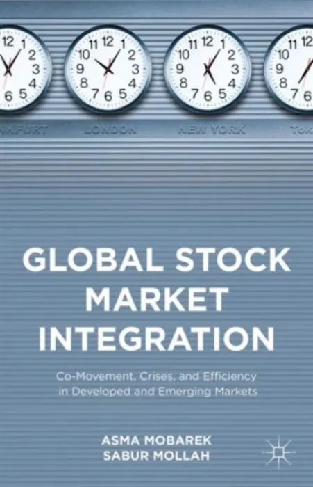 Global Stock Market Integration - Mollah, Sabur a Mobarek, Asma