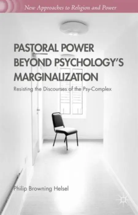 Pastoral Power Beyond Psychology's Marginalization - Helsel, Philip Browning