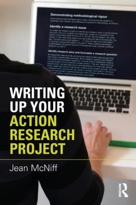 Writing Up Your Action Research Project - McNiff, Jean (York St John University, UK)