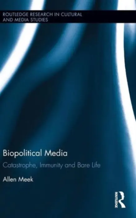Biopolitical Media - Meek, Allen (Massey University, New Zealand)