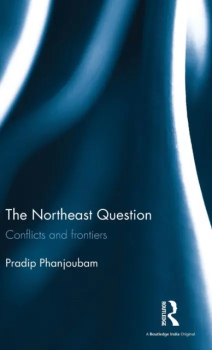 Northeast Question - Phanjoubam, Pradip