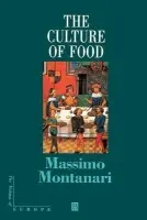 Culture of Food - Montanari, Massimo (Universitites of Catania and Bologna.)