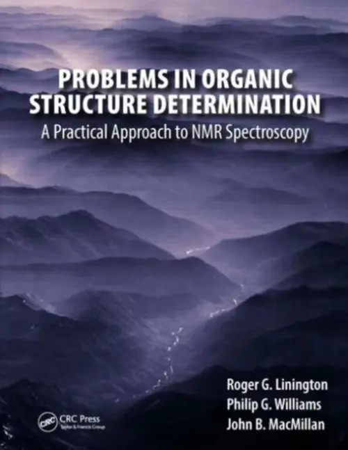 Problems in Organic Structure Determination - Linington, Roger G. (Simon Fraser University, Burnaby, British Columbia, Canada) a Williams, Philip G. (University of Hawaii, USA) a MacMillan, John B. (U.T. Southwestern, Texas, USA)
