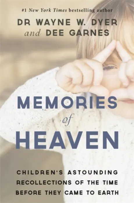 Memories of Heaven - Dyer, Wayne a Garnes, Dee a Hicks-Garnes, Dianna