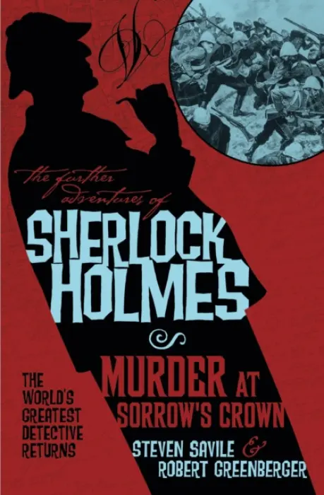 Further Adventures of Sherlock Holmes - Murder at Sorrow's Crown - Savile, Steven a Greenberger, Robert